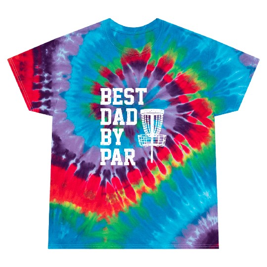 Best Dad By Par Funny Disc Golf Gift Tie Dye T Shirts