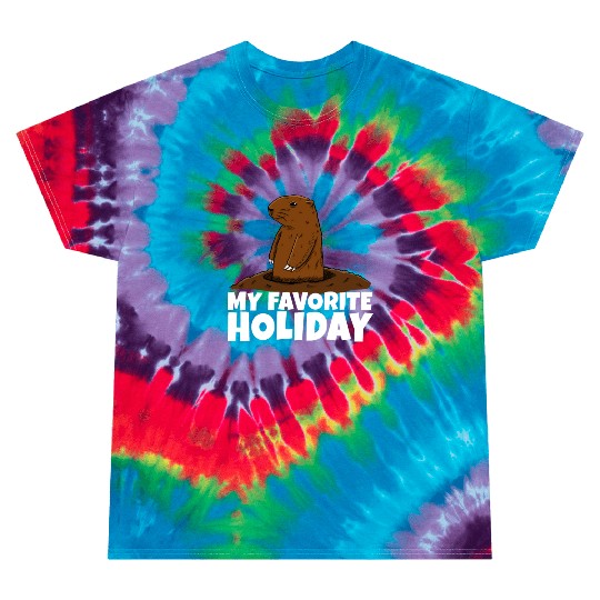 My Favourite Holiday Groundhog Tie Dye T Shirts