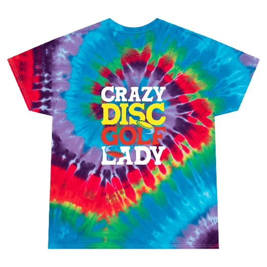 Crazy Disc Golf Lady Disc Golfer Tie Dye T Shirts