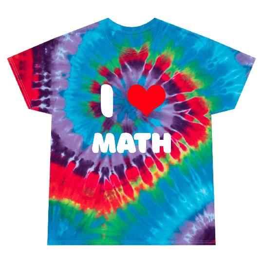 I love math Tie Dye T Shirts