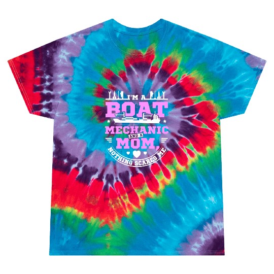 Boat mechanic and mother mom Tie Dye T Shirts