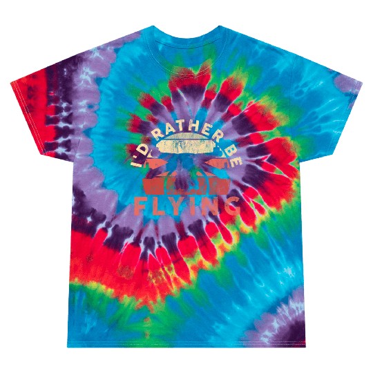 I'd Rather Be Flying Drone Pilot Quadcopter Tie Dye T Shirts