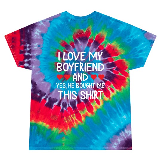 I Love My Boyfriend Clothing Gift for Girlfriend Tie Dye T Shirts