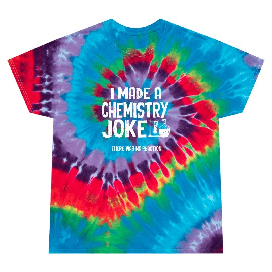 Chemistry Teacher, Chemistry Joke Tie Dye T Shirts