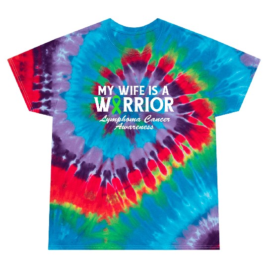 My Wife is a Warrior Green Ribbon Lymphoma Cancer Tie Dye T Shirts