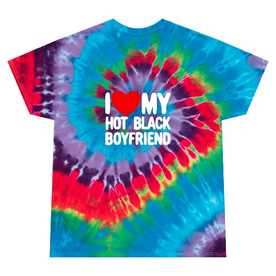 I Love My Hot Black Boyfriend Red Heartmatching co Tie Dye T Shirts