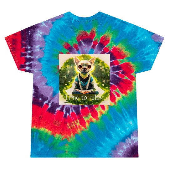 dog relaxion, buddhist chihuahua Tie Dye T Shirts
