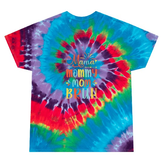 Mama Mommy Mom Bruh Mommy And Me Funny Boy Mom Lif Tie Dye T Shirts