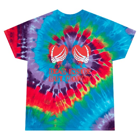Dead Inside but horny Valentine Meme Skull Gift Tie Dye T Shirts