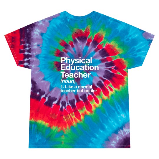 Physical Education Teacher Definition Sports P.E. Tie Dye T Shirts