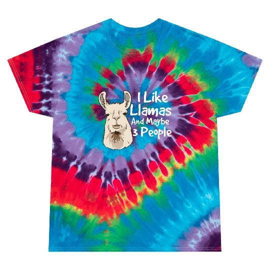 I like llamas and maybe 3 people llama saying Tie Dye T Shirts