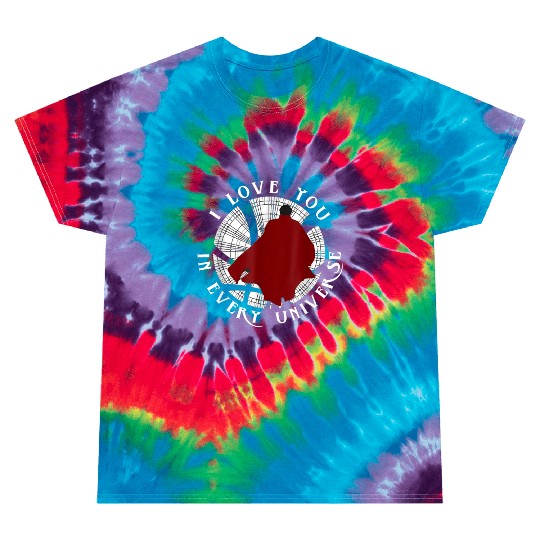I Love You In Every Universe Father's Day Valentin Tie Dye T Shirts