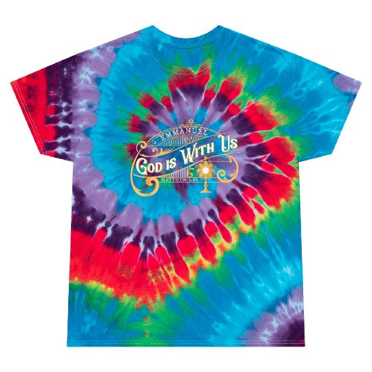 God With Us Emmanuel Matthew Eucharist Adoration C Tie Dye T Shirts
