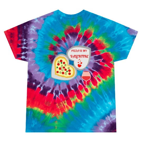 Pizza is my valentine2007 Tie Dye T Shirts