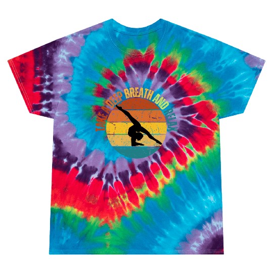 TAKE A DEEP BREATH AND RELAX Tie Dye T Shirts