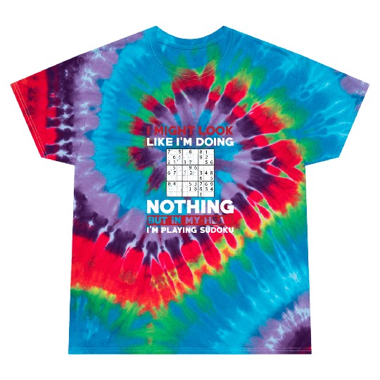 Funny Sudoku Saying Tie Dye T Shirts