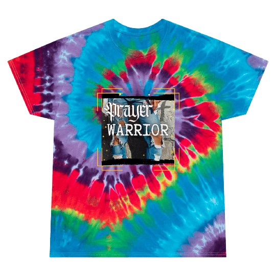 Prayer Warrior - Ripped Jeans Tie Dye T Shirts