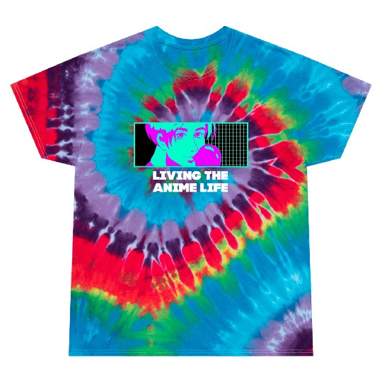 Living the Anime Life Kawaii Japanese Cute Japan A Tie Dye T Shirts
