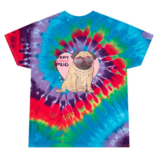 Very Sweet Pug Tie Dye T Shirts