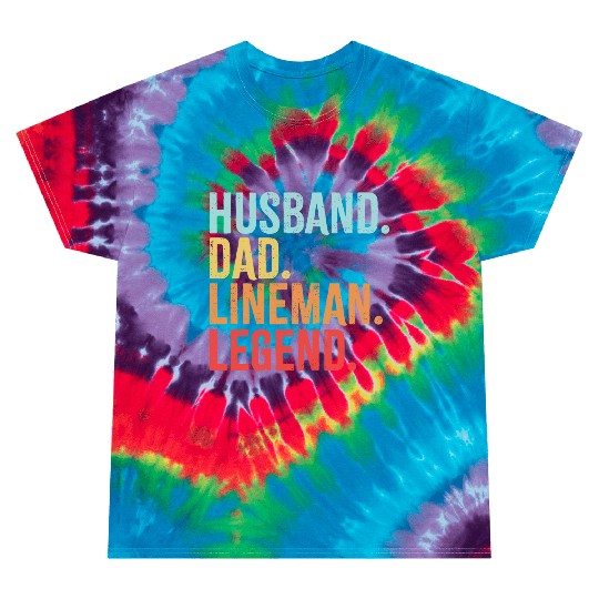 Husband Dad Lineman Legend Tie Dye T Shirts