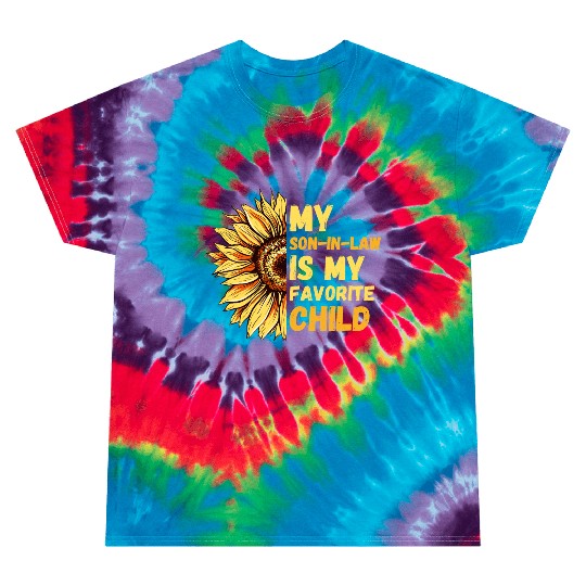 My Son In Law Is My Favorite Child Sunflower Funny Tie Dye T Shirts