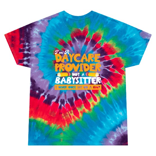Daycare Teacher Child Care Daycare Provider Tie Dye T Shirts