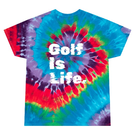 Golf Is Life, Golfer Design Tie Dye T Shirts