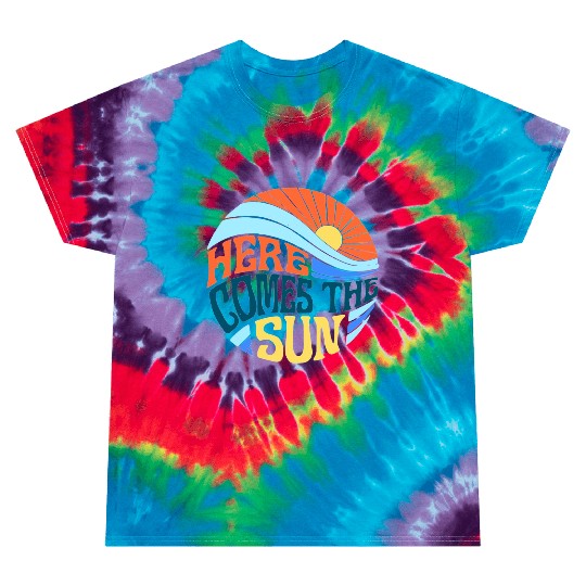 Here comes the sun Tie Dye T Shirts
