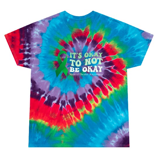 its okay to not be okay Mental Health Awareness Tie Dye T Shirts