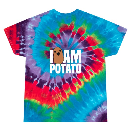 I Am Potato - Funny Potato, Food Tie Dye T Shirts