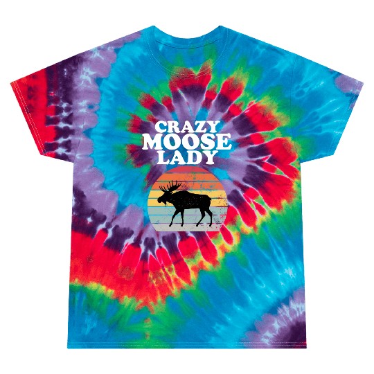 Crazy Moose Lady Moose Tie Dye T Shirts