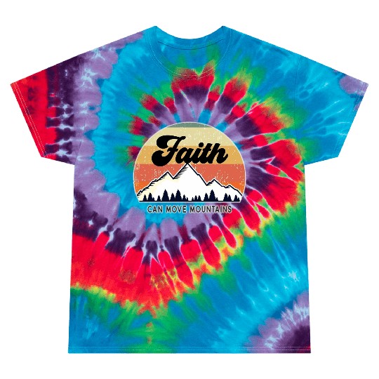 Faith Can Move Mountains Tie Dye T Shirts