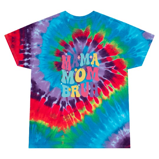 MAMA MOM BRUH Tie Dye T Shirts