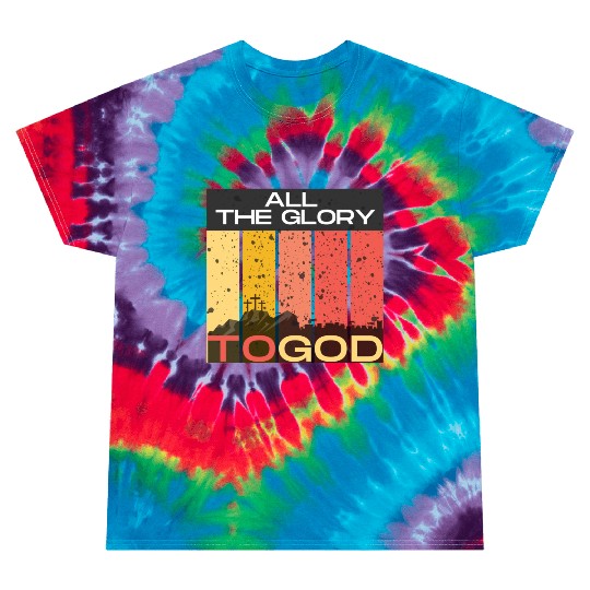 All The Glory to God Tie Dye T Shirts