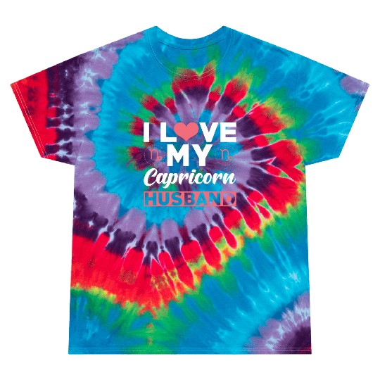 I love my Capricorn Husband Tie Dye T Shirts