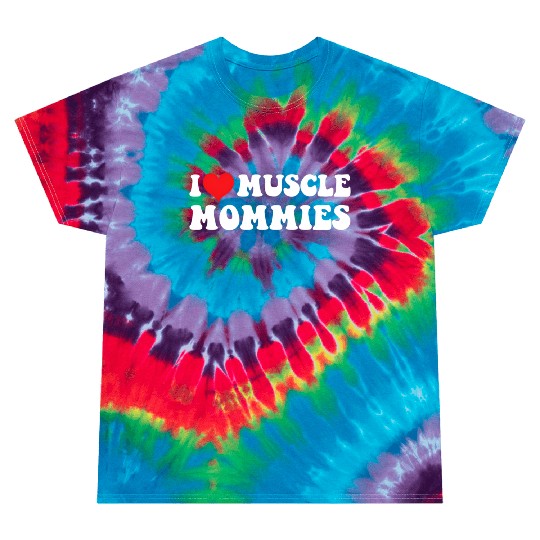 I Love Muscle Mommies Groovy I He Gym Tie Dye T Shirts