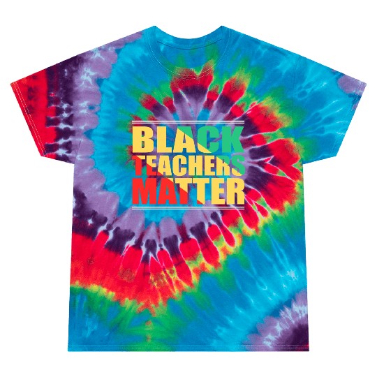 Black Teachers Matter Black History Month Teacher Tie Dye T Shirts