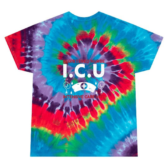 Icu Registered Nurse Hotal Rn Medical Intensive Tie Dye T Shirts