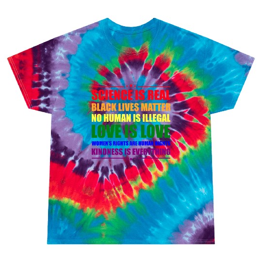 Science Is Real Kindness Is Everything Tie Dye T Shirts