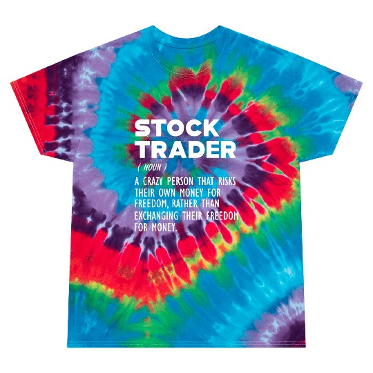 Stock Trader funny definition Tie Dye T Shirts