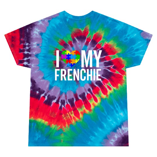 I Love My Frenchie Tie Dye T Shirts