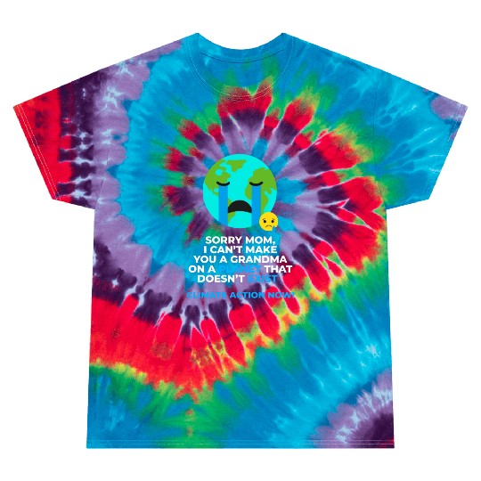 Save Earth Climate Action Now Tie Dye T Shirts
