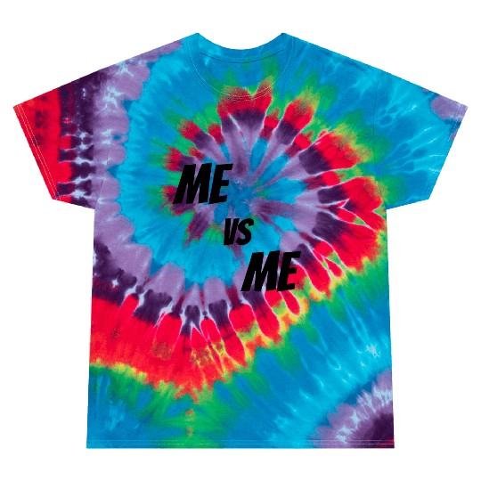 Me vs Me (black) Tie Dye T Shirts