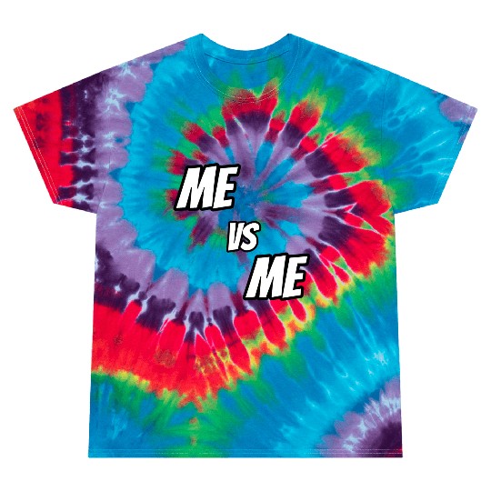 Me vs Me (white) Tie Dye T Shirts