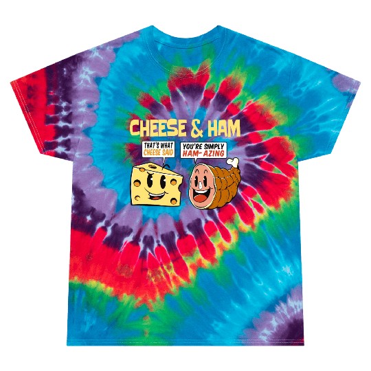 Cheese and Ham Funny Food Lover Design Tie Dye T Shirts