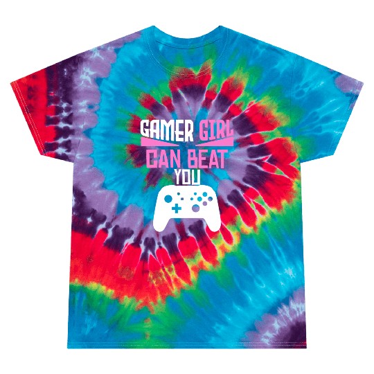 Gamer Girl Can Beat You Tie Dye T Shirts