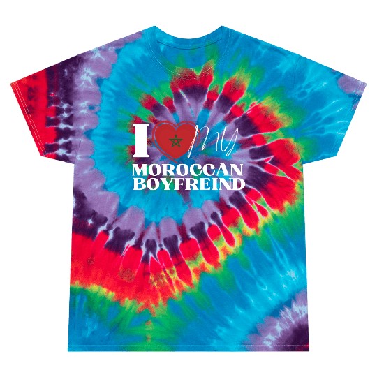 I Love My Moroccan Boyfriend Multi Nationality Tie Dye T Shirts