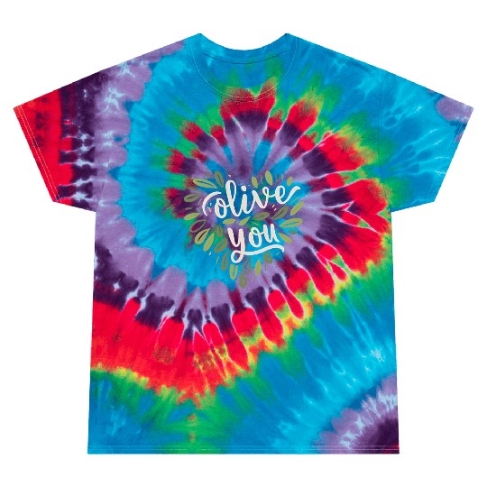 olive you funny romantic double meaning gift Tie Dye T Shirts