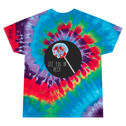 See You In Heck Poison Skull Candy Tie Dye T Shirts