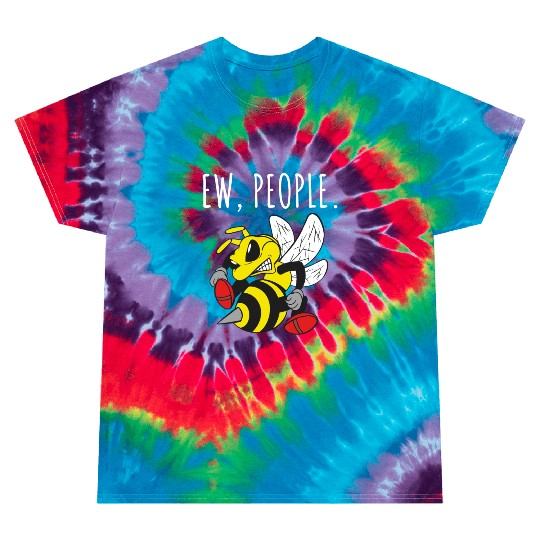 Ew People Angry Bee Tie Dye T Shirts